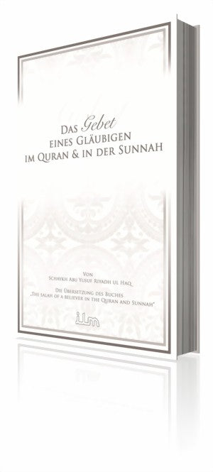 Das Gebet eines Gläubigen im Quran und in der Sunnah