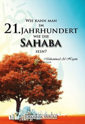 Wie kann man im 21. Jahrhundert wie die Sahaba sein?