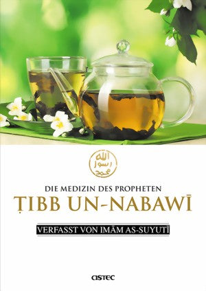 Die Medizin des Propheten - Tibb-un-Nabawi von Imam As-Suyuti